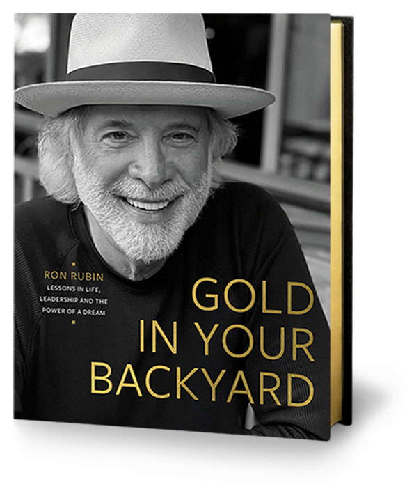 Gold In Your Backyard - Lessons In Life, Leadership And The Power Of A Dream - a book by Ron Rubin